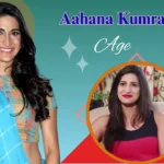 aahana kumra Age